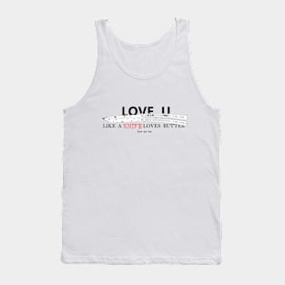 Love u like a knife loves butter Tank Top